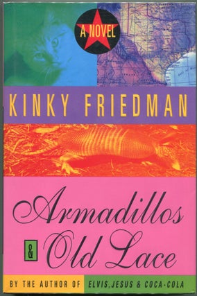Item #00003005 Aramdillos & Old Lace. Kinky Friedman