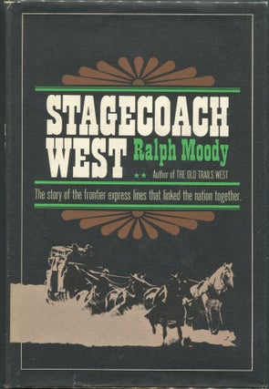 Item #00003110 Stagecoach West. Ralph Moody