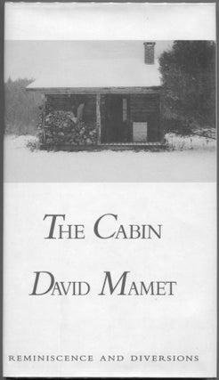 Item #00003177 The Cabin; Reminiscence and Diversions. David Mamet