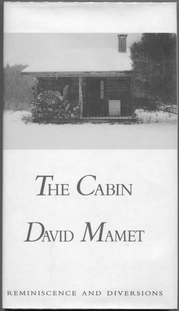 Item #00003177 The Cabin; Reminiscence and Diversions. David Mamet.