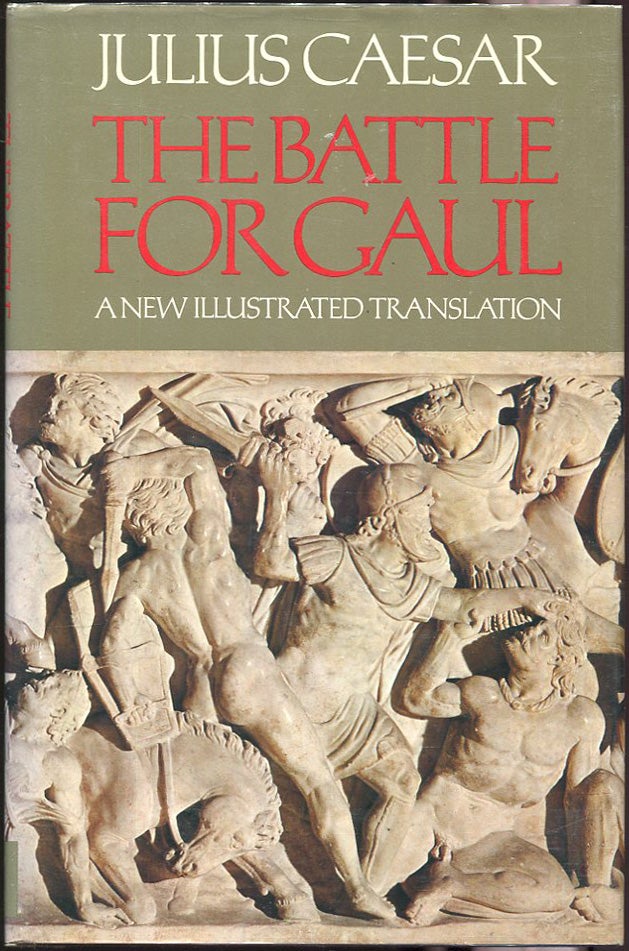 Item #00003202 The Battle for Gaul; A New Translation. Julius Caesar.
