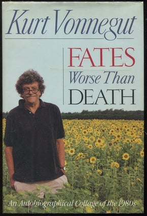 Item #00003213 Fates Worse Than Death; An Autobiographical Collage of the 1980's. Kurt Vonnegut