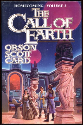 Item #00003235 The Call of Earth; Homecoming Volume 2. Orson Scott Card