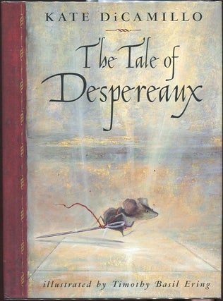 Item #00003335 The Tale of Despereaux; Being the Story of a Mouse, a Princess, Some Soup, and a...