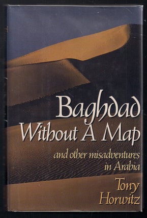 Item #00003379 Baghdad Without a Map; and other misadventures in Arabia. Tony Horwitz