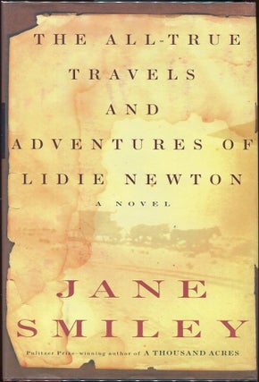 Item #00003420 The All-True Travels and Adventures of Lidie Newton. Jane Smiley