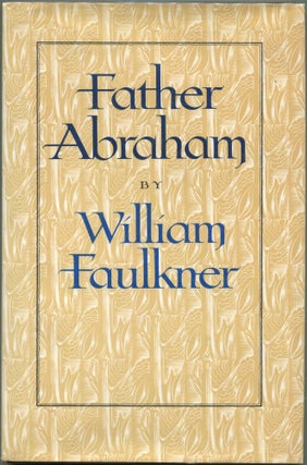 Item #00003468 Father Abraham. William Faulkner