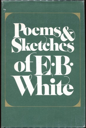 Item #00003494 Poems and Sketches of E. B. White. E. B. White