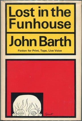 Item #00003527 Lost in the Funhouse; Fiction for Print, Tape, Live Voice. John Barth