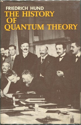 Item #00003528 The History of Quantum Theory. Friedrich Hund