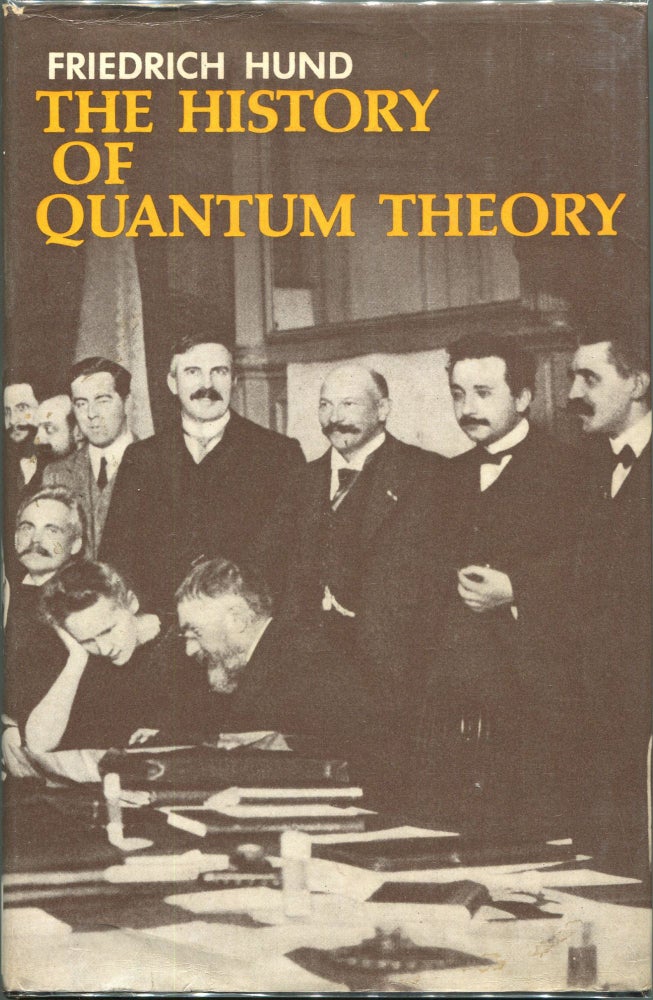 Item #00003528 The History of Quantum Theory. Friedrich Hund.