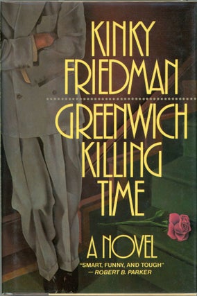 Item #00003541 Greenwich Killing Time. Kinky Friedman