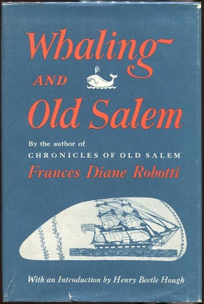Item #00003666 Whaling and Old Salem. Frances Diane Robotti