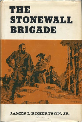 Item #00003671 The Stonewall Brigade. James I. Jr Robertson