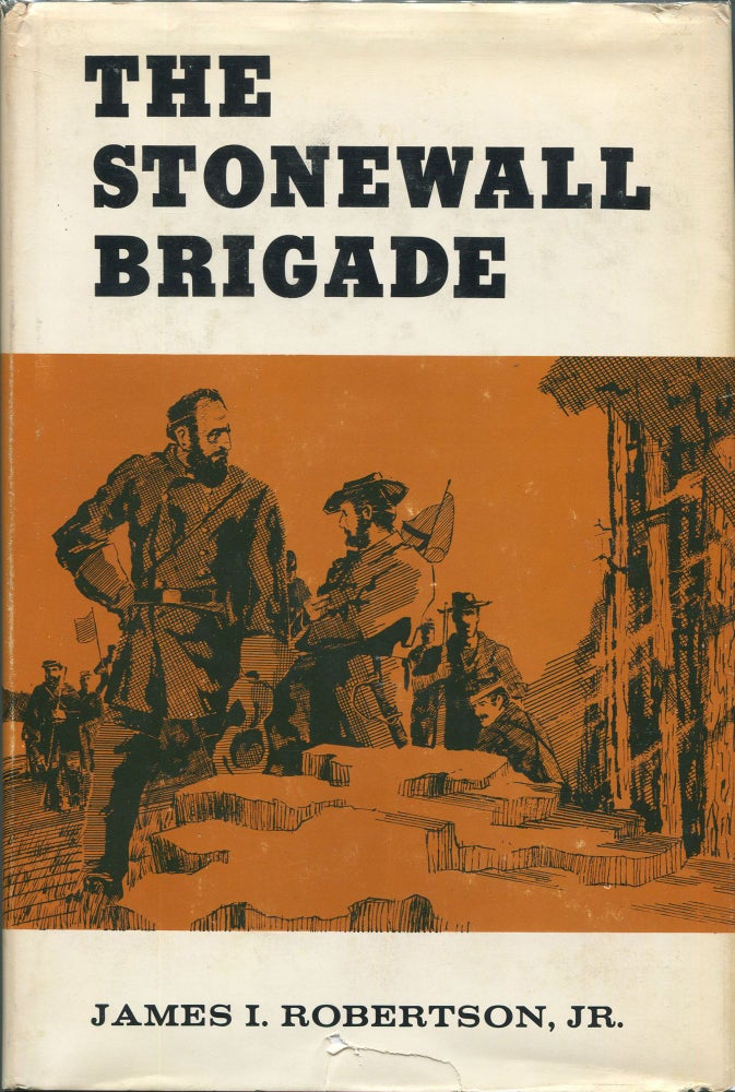 Item #00003671 The Stonewall Brigade. James I. Jr Robertson.