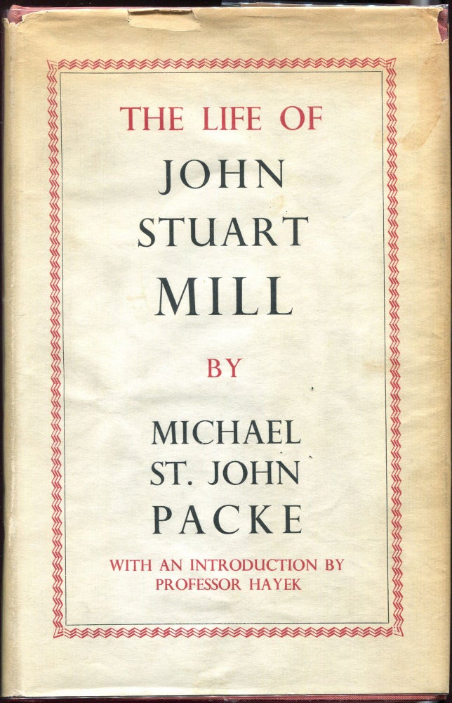 Item #00003730 The Life of John Stuart Mill. Michael St. John Packe.
