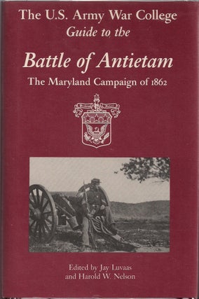 Item #00003755 The U.S. Army War College Guide to the Battle of Antietam; The Maryland Campaign...