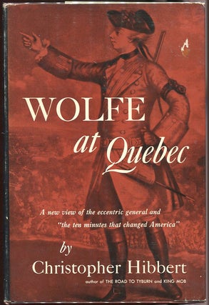Item #00003918 Wolfe at Quebec. Christopher Hibbert