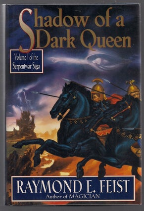 Item #00003947 Shadow of a Dark Queen; Volume 1 of the Serpentwar Saga. Raymond E. Feist