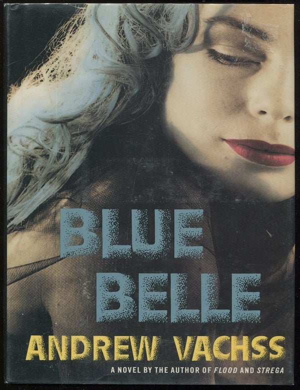 Item #0000413 Blue Belle. Andrew Vachss.