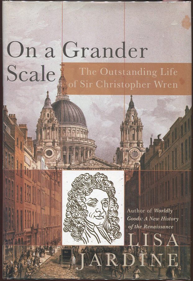 Item #00004174 On a Grander Scale; The Outstanding Life of Sir Christopher Wren. Lisa Jardine.