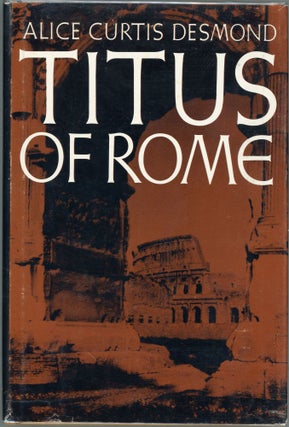 Item #00004203 Titus of Rome. Alice Curtis Desmond