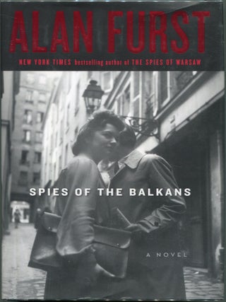 Item #00004254 Spies of the Balkans. Alan Furst