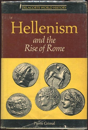 Item #00004304 Hellenism and the Rise of Rome; Delacorte World History Volume VI. Pierre Grimal