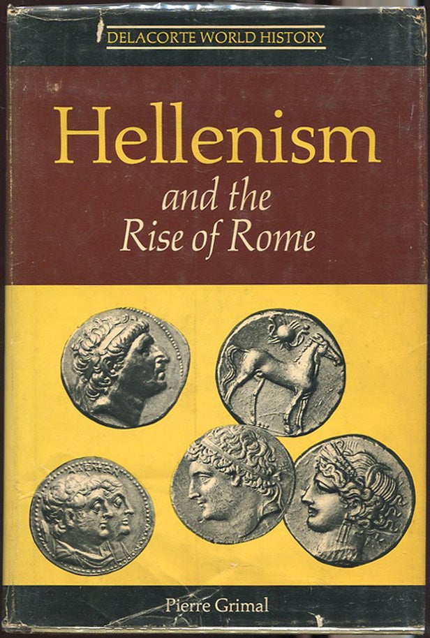 Item #00004304 Hellenism and the Rise of Rome; Delacorte World History Volume VI. Pierre Grimal.