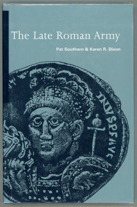 Item #00004360 The Late Roman Army. Pat Southern, Karen R. Dixon