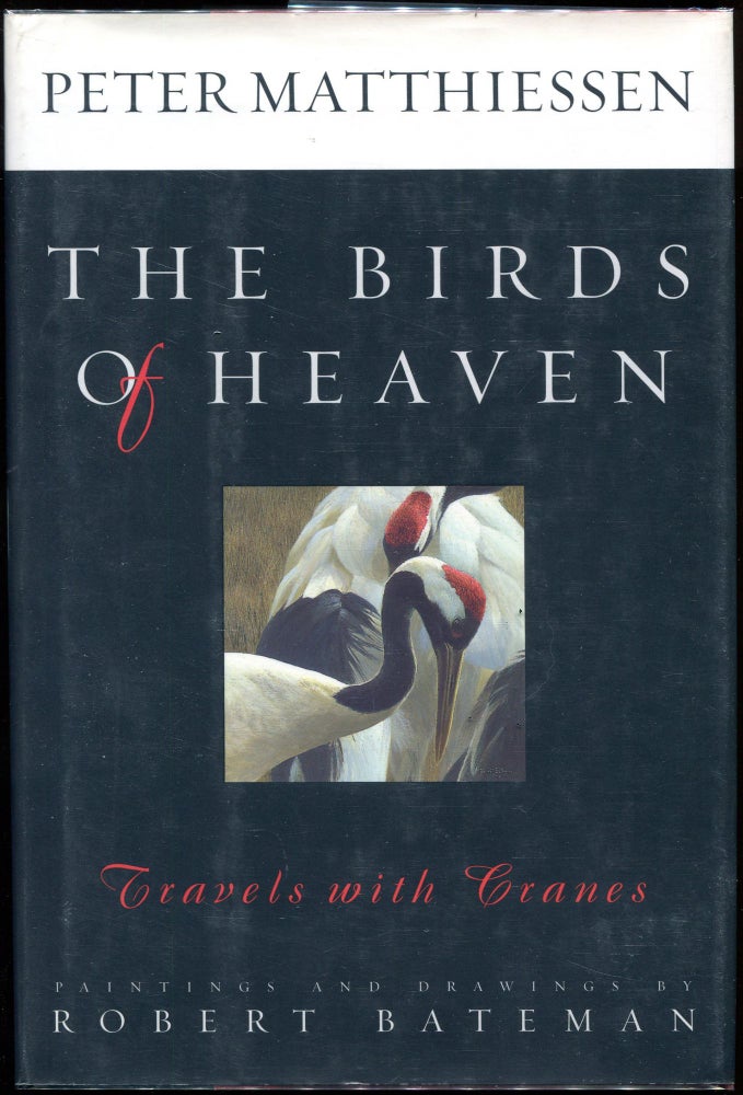 Item #00004363 The Birds of Heaven; Travels with Cranes. Peter Matthiessen.