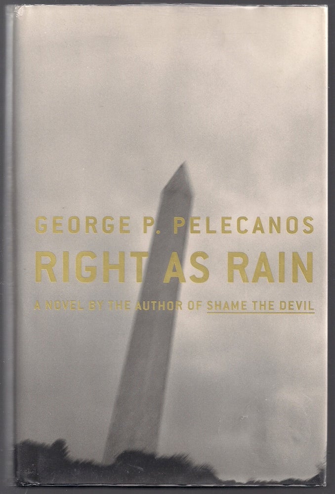 Item #00004500 Right as Rain. George P. Pelecanos.