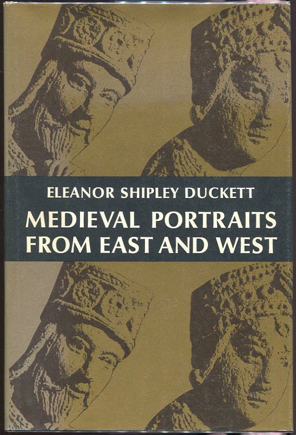 Item #00004515 Medieval Portraits From East and West. Eleanor Shipley Duckett.