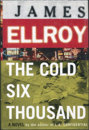 Item #00004564 The Cold Six Thousand; A Novel. James Ellroy