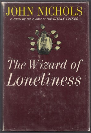 Item #00004571 The Wizard of Loneliness. John Nichols