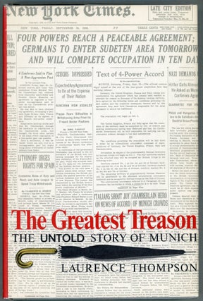 Item #00004583 The Greatest Treason; The Untold Story of Munich. Laurence Thompson