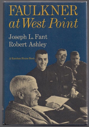 Item #00004642 Faulkner at West Point. Joseph L. Fant, Robert Ashley