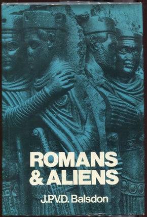 Item #00004699 Romans & Aliens. J. P. V. D. Balsdon
