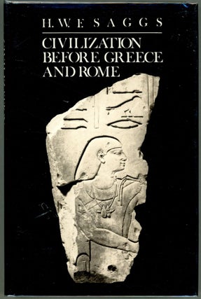 Item #00004700 Civilization Before Greece and Rome. H. W. F. Saggs