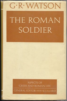Item #00004743 The Roman Soldier. G. R. Watson