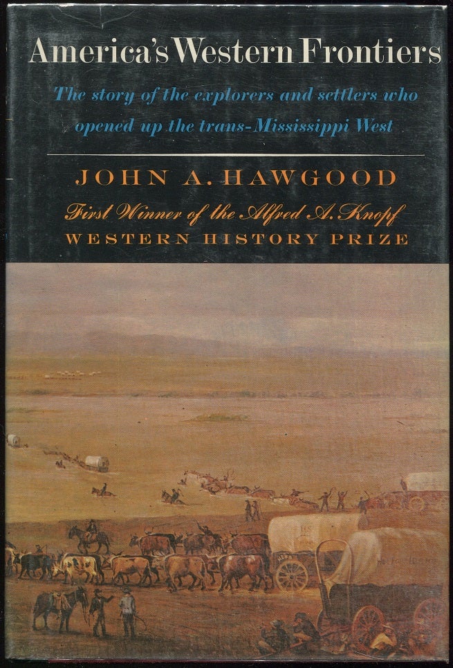 Item #00004772 America's Western Frontiers. John A. Hawgood.