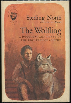 Item #00004774 The Wolfling; A Documentary Novel of the Eighteen-Seventies. Sterling North