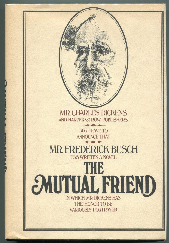 Item #00004793 The Mutual Friend. Frederick Busch.