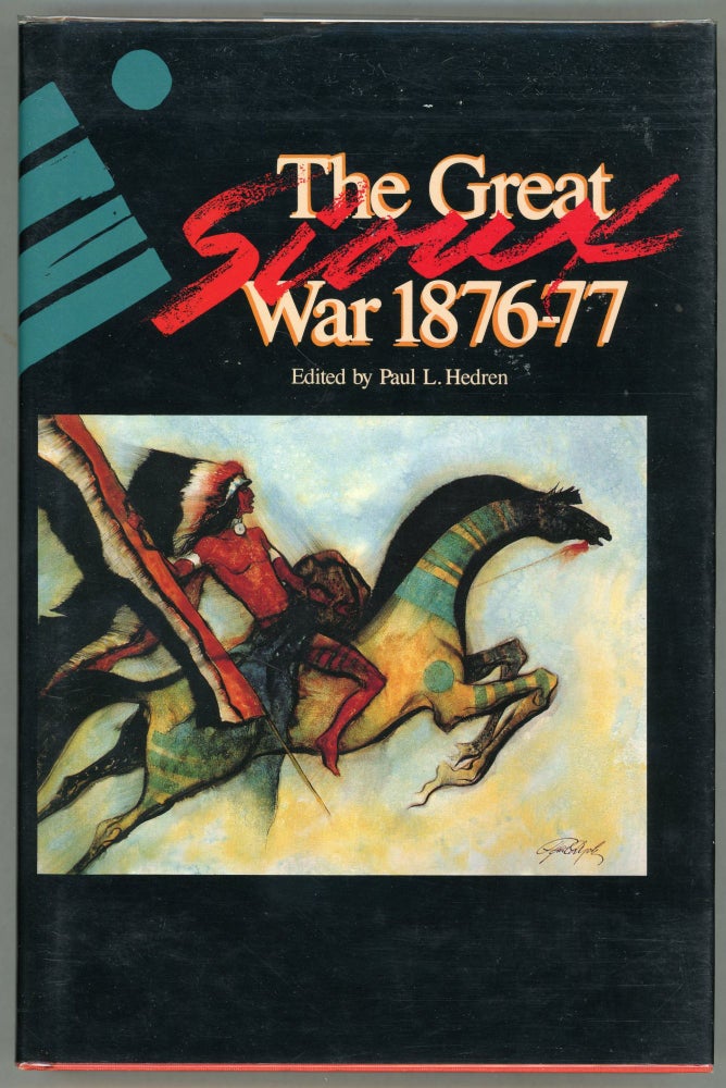 Item #00004865 The Great Sioux War 1876-77; The Best from Montana the Magazine of Western History. Paul L. Hedren.