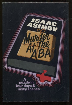 Item #00004912 Murder at the ABA; A Puzzle in Four Days and Sixty Scenes. Isaac Asimov