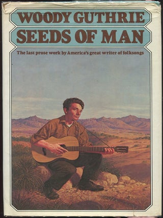 Item #00004963 Seeds of Man; An Experience Lived and Dreamed. Woody Guthrie