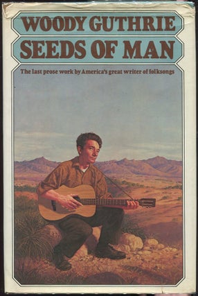 Item #00004963 Seeds of Man; An Experience Lived and Dreamed. Woody Guthrie