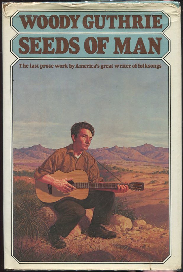 Item #00004963 Seeds of Man; An Experience Lived and Dreamed. Woody Guthrie.