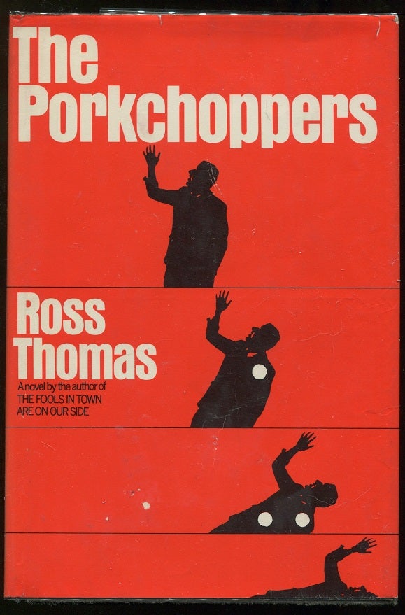 Item #00005003 The Porkchoppers. Ross Thomas.
