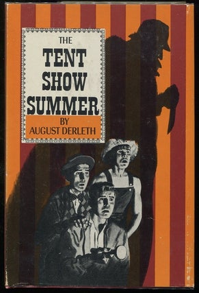 Item #00005046 The Tent Show Summer. August Derleth